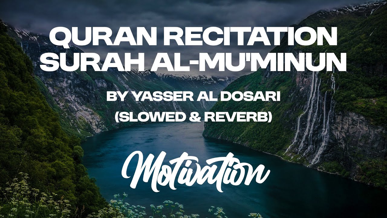 Quran recitiation | Surah Al-Mu'minun (Slowed & Reverb)