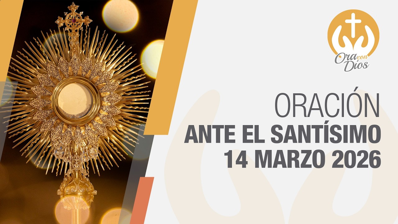 Adoración al Santísimo Sábado 14 Marzo de 2026, Padre Wilson Lopera 🙏 Ora Con Dios