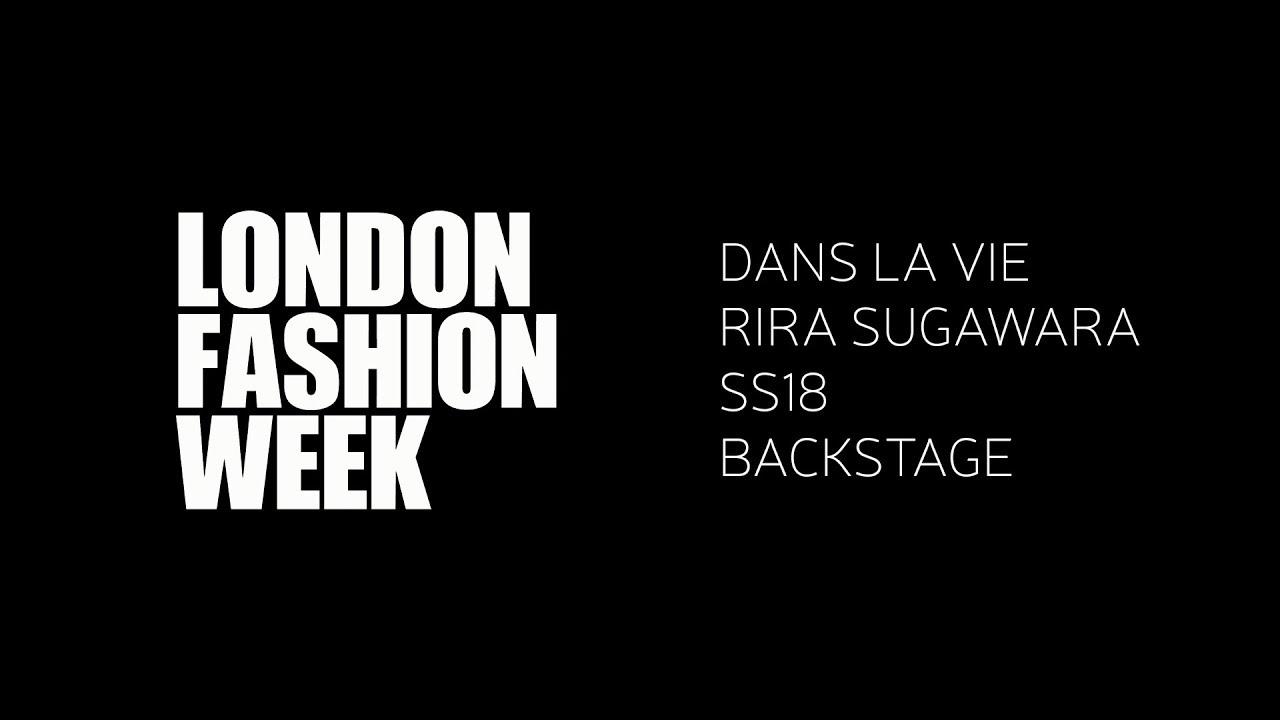 LFW - SS18 - DANS LA VIE - RIRA SUGAWARA - BACKSTAGE