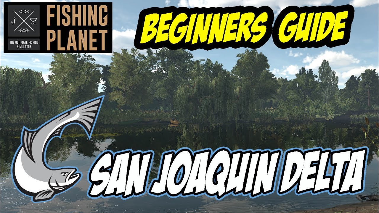 Fishing Planet - San Joaquin Delta -  Chinook, Steelhead, Striped Bass (2017)