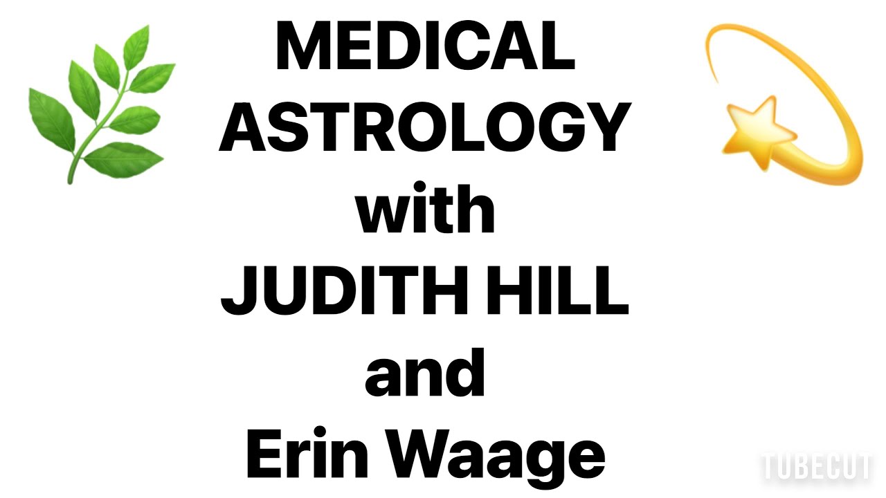 Medical Astrology with JUDITH HILL 😍🙌💫
