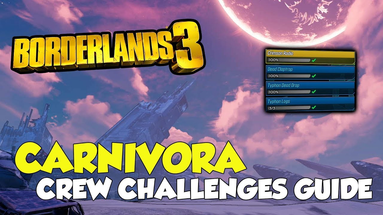 Borderlands 3 Carnivora All Crew Challenges Locations (All Logs, Claptraps...)