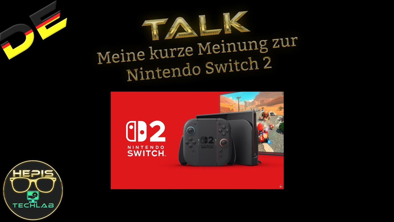Talk: Meine kurze Meinung zur Nintendo Switch 2