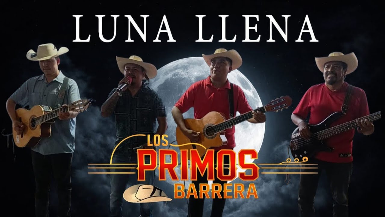 Luna llena - Los Primos Barrera 
