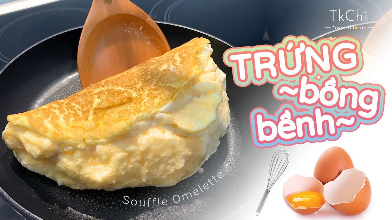 TRỨNG BỌT BIỂN BỒNG BỀNH KIỂU H&Agrave;N QUỐC Khuấy 1000 lần I SOUFFLE OMELETTE