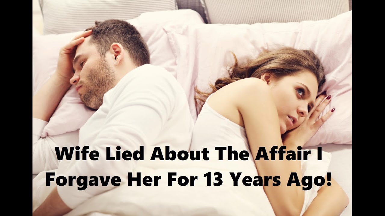 Wife Lied About the Affair I forgave Her For 13 Years Ago!  (Part One)