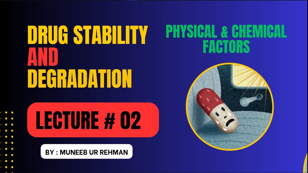 Physical & Chemical Factors of Drug Degradation | Lecture 02 | Physical Pharmacy | Drug Stability