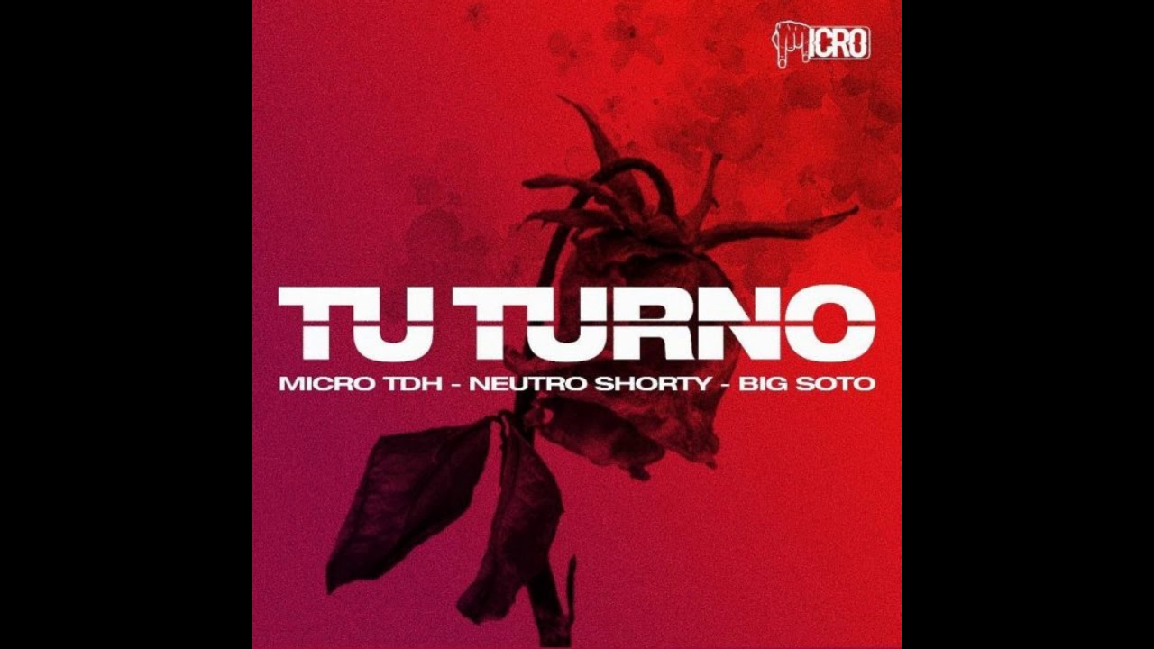 Micro TDH - Tu Turno ft. Neutro Shorty x Big Soto (Audio 2018)