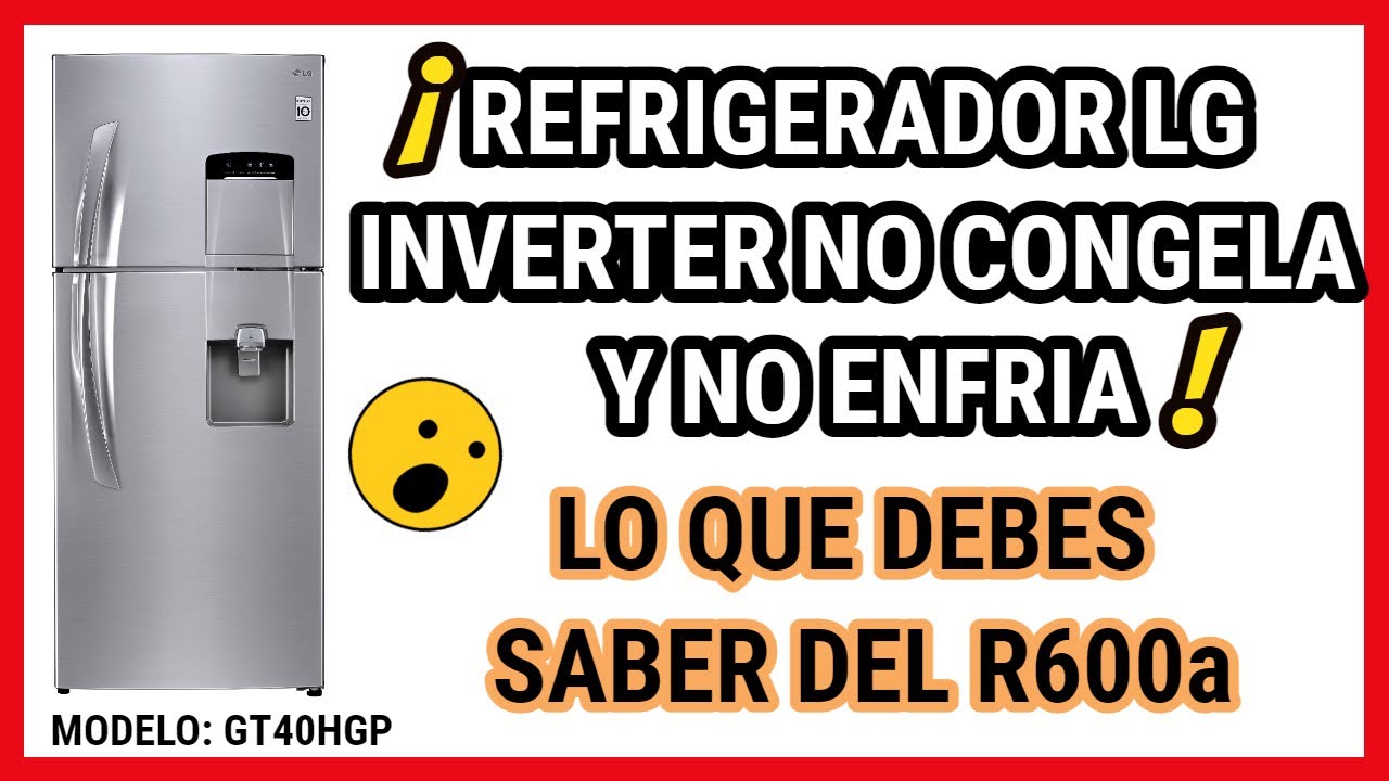 ✅REFRIGERADOR LG INVERTER NO CONGELA Y NO ENFRÍA ❄️ CARGA DE GAS R600a ✅