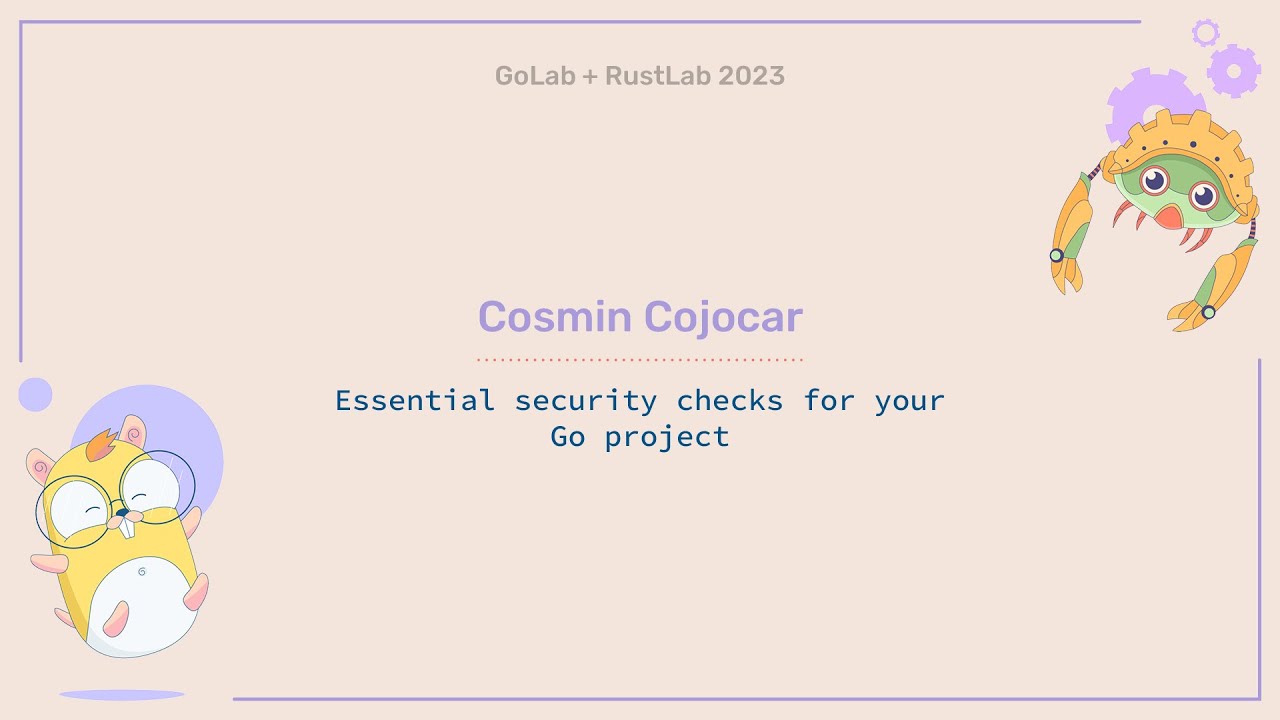 Essential security checks for your Go project - Cosmin Cojocar