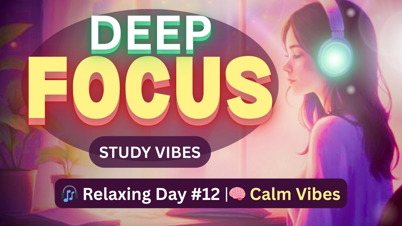 Deep Focus Study Music | Calm Piano & Relaxing Background Instrumental | Relaxing Day - 012 #calm