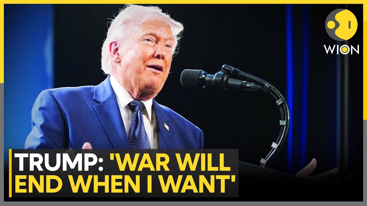 US-Iran War: Trump Says Iran War Will End &lsquo;Anytime I Want&rsquo; as He Claims Nothing Left to Target |WION
