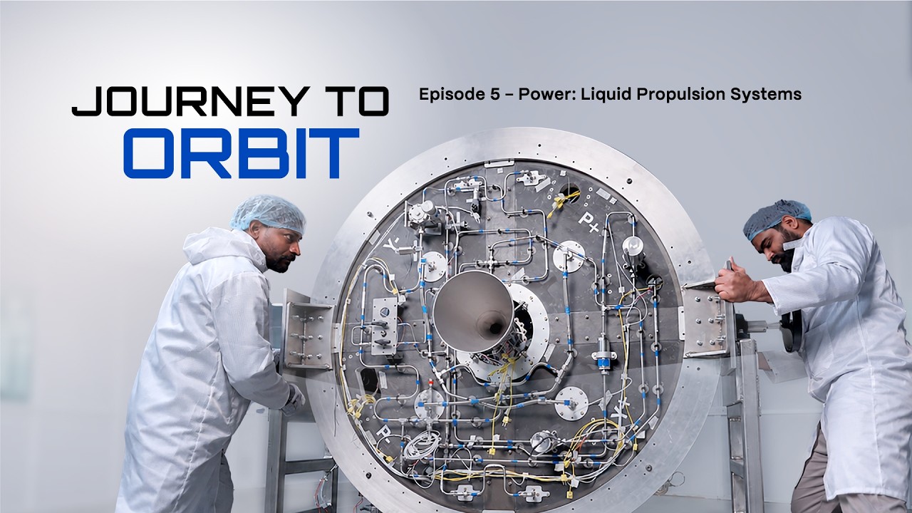 JOURNEY TO ORBIT | EP5 - Power: Liquid Propulsion Systems | Skyroot Aerospace