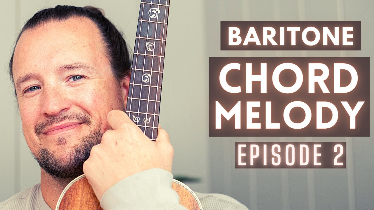 Baritone Ukulele Chord Melody | Mini Series | EP 2