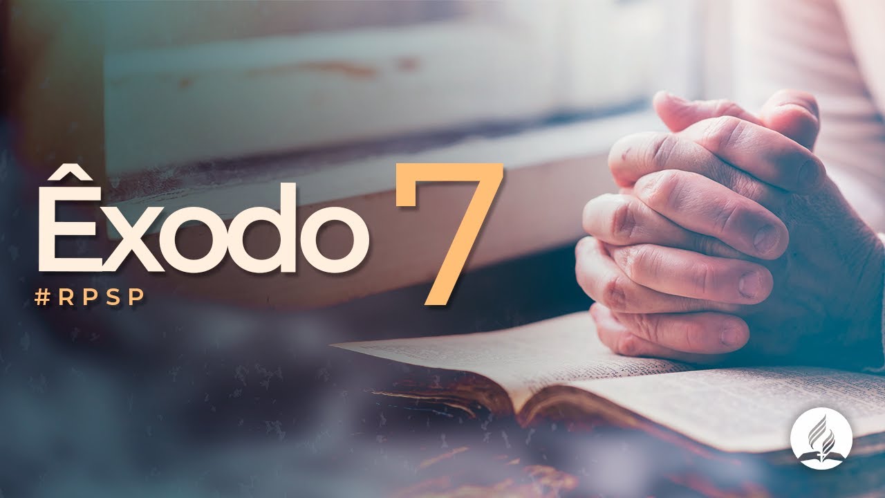 Êxodo 7 - Reavivados Por Sua Palavra | #RPSP