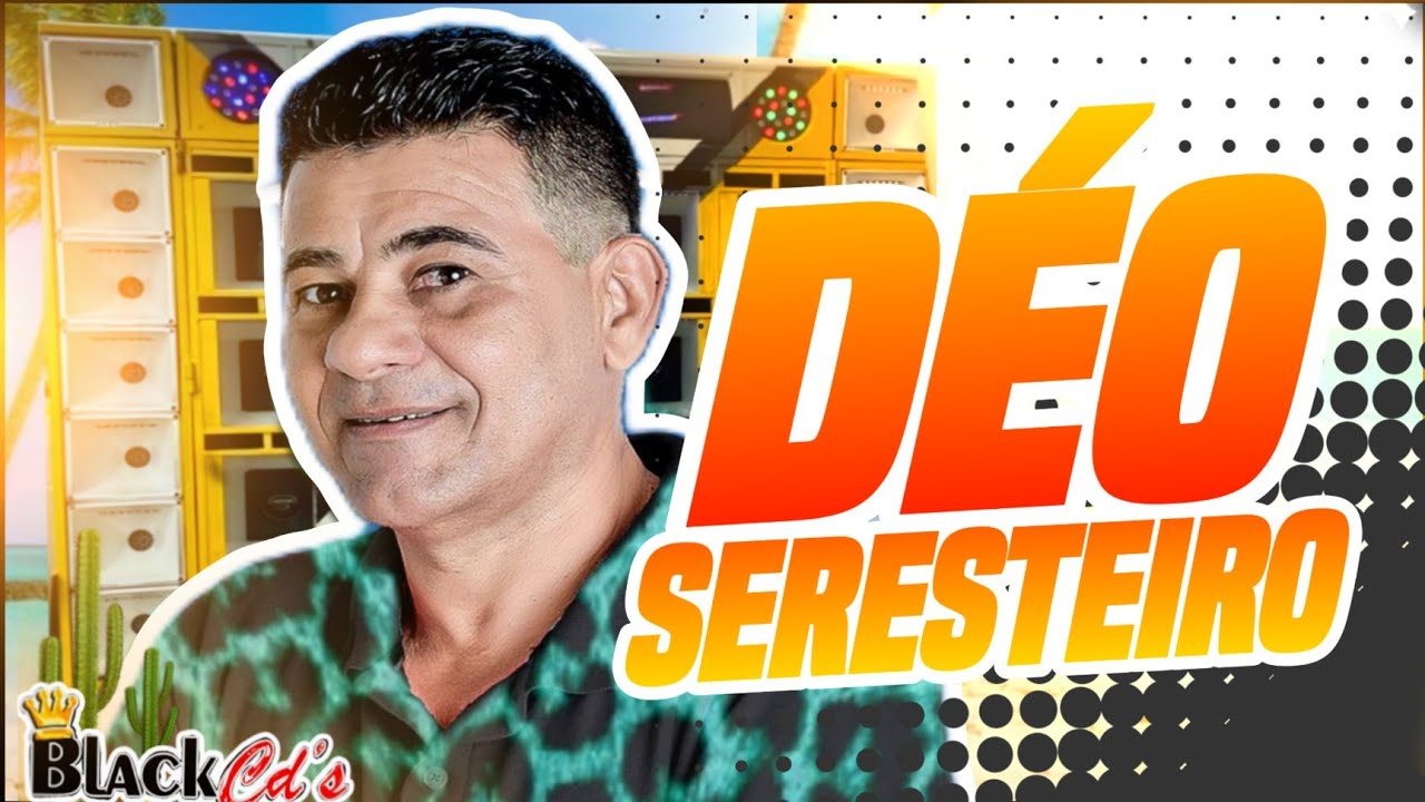 FORROZÃO DEO SERESTEIRO 2025- XOTE TOPADO ALTA QUALIDADE - FORRÓ VAQUEJADA 2025 BLACK CDS PAREDÃO