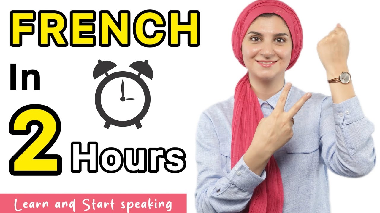 Only 2 Hours to Learn French and Start Speaking - Fast & Easy