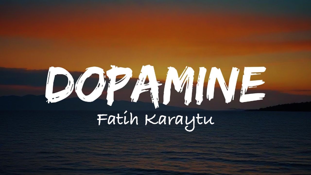 Dopamine || Fatih Karytu || Giulio Cercato (Lyrics)