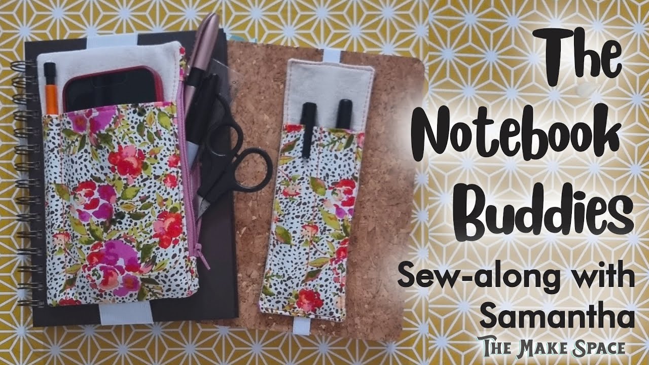 The Notebook Buddies Sew Along by Samantha @ The Make Space