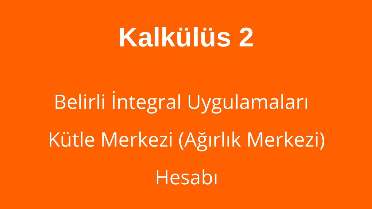 100) Kütle Merkezi (Ağırlık Merkezi) Hesabı