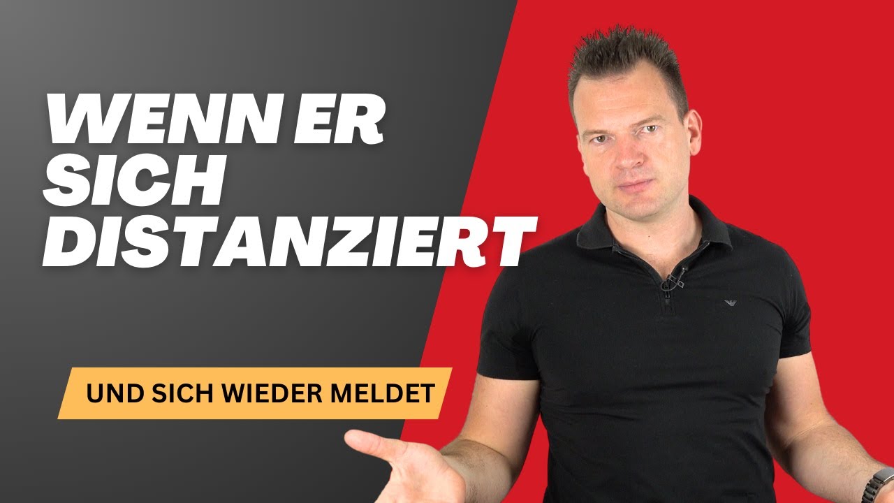 Mach DAS, wenn ER sich DISTANZIERT (und wieder auftaucht)