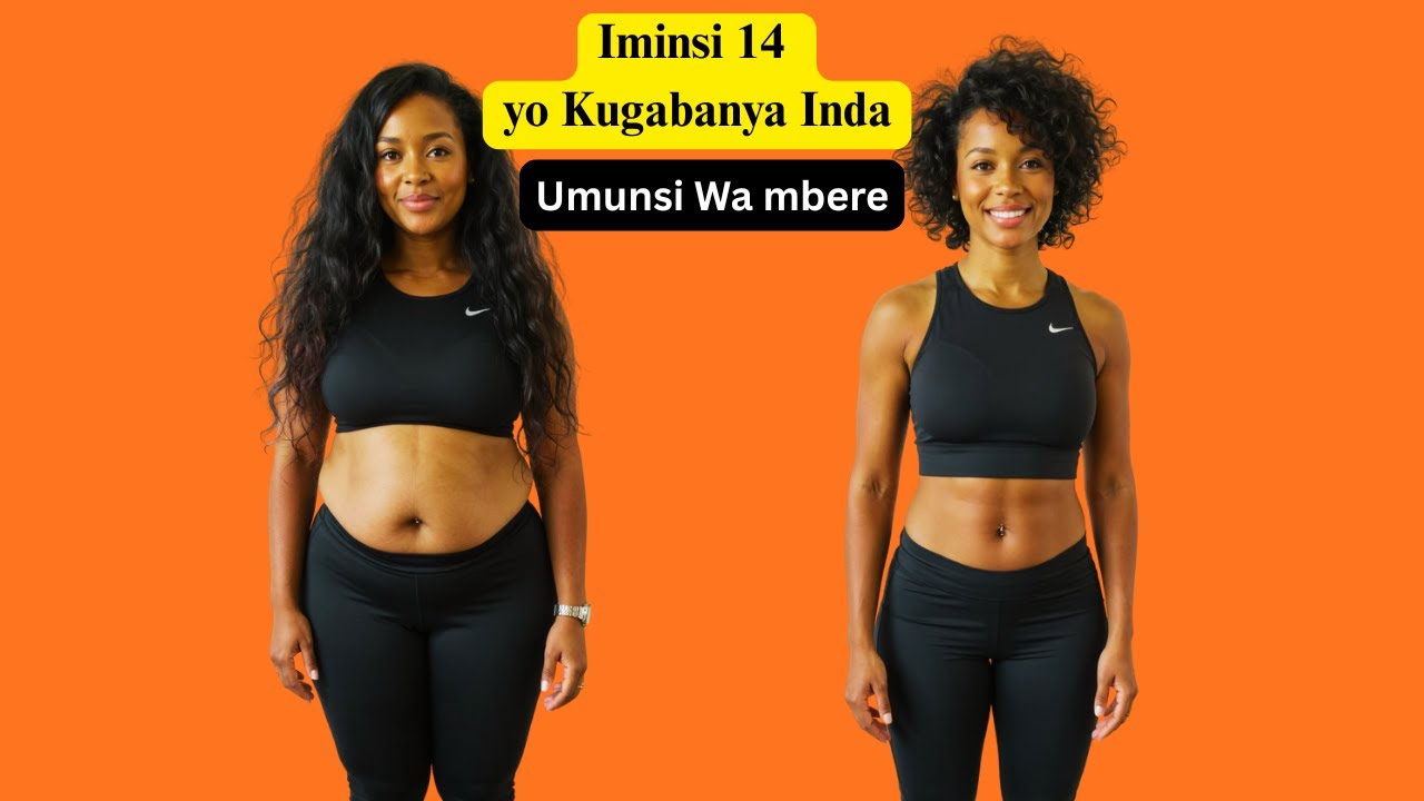 Urugendo Rw’Iminsi 14 Rwo Kugabanya Inda Byihuse ( Umunsi Wa Mbere Ni Ingenzi Cyane !)