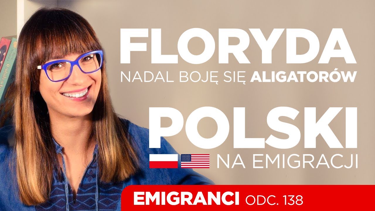 Floryda. Nadal boję się aligatorów. Polski na emigracji.