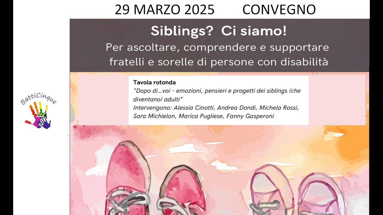 Tavola Rotonda: “Dopo di…voi - emozioni, pensieri e progetti dei siblings (che diventano) adulti”