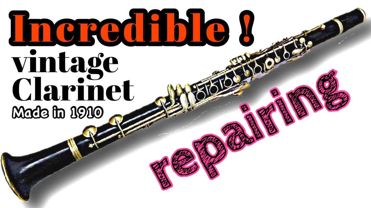 【100年前の】クラリネット直してみた。clarinet　repair　クラリネット　修理　リペア