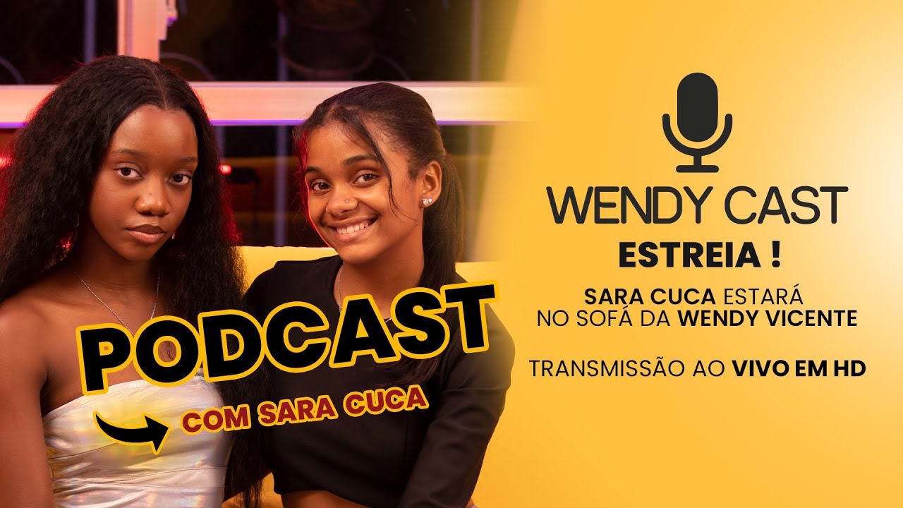 Wendycast com Sara Cuca #1