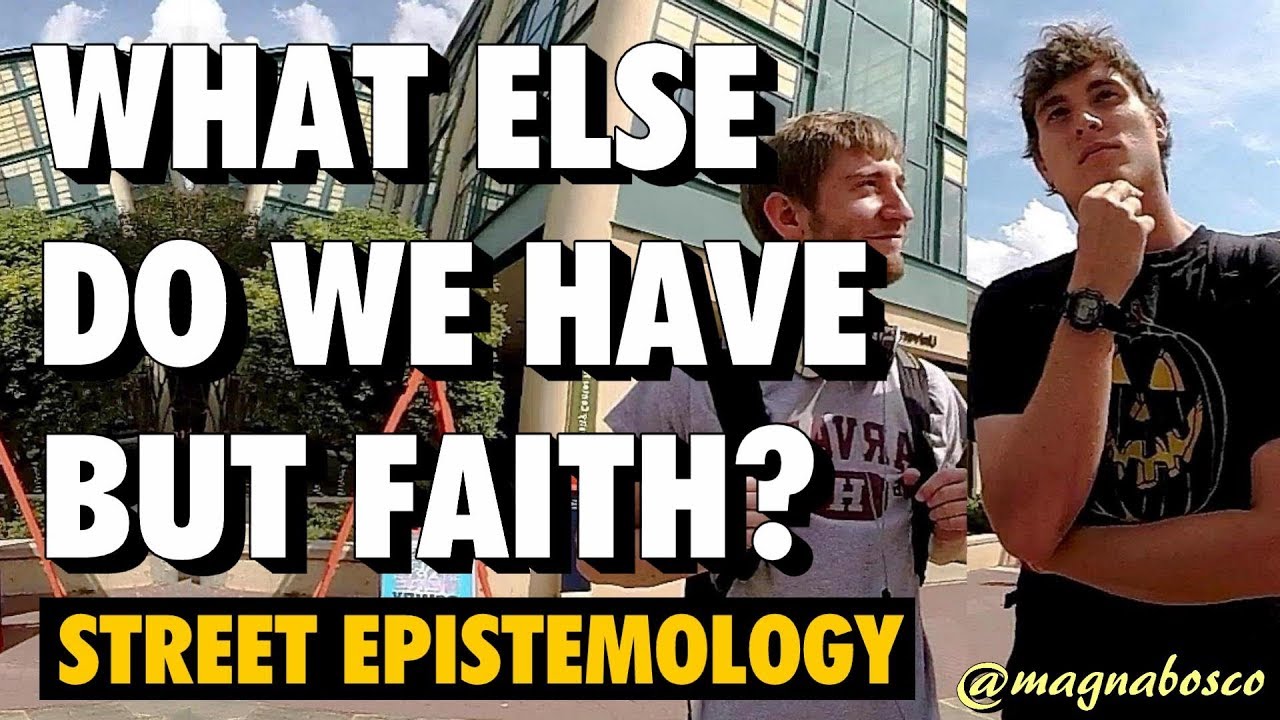 Street Epistemology: Daniel & Beau | What Else Do We Have But Faith?