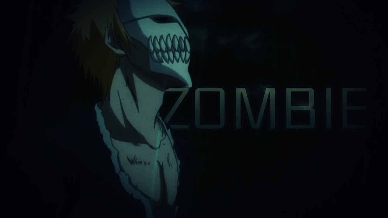 Bleach [AMV]| Zombie