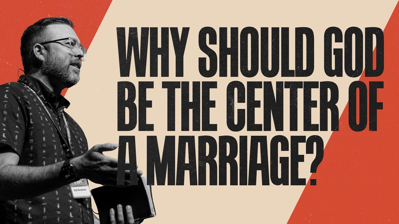 Why Should God Be The Center of a Marriage? | Andy Hermanson | 11.09.2025