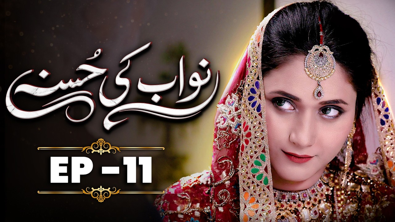 Nawab Ki Husna | Episode 11 (ENG SUB) | New Pakistani Drama Serial | MUN Dramas
