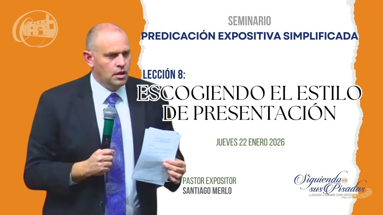 Seminario: La Predicación Expositiva Simplificada. Lección 8