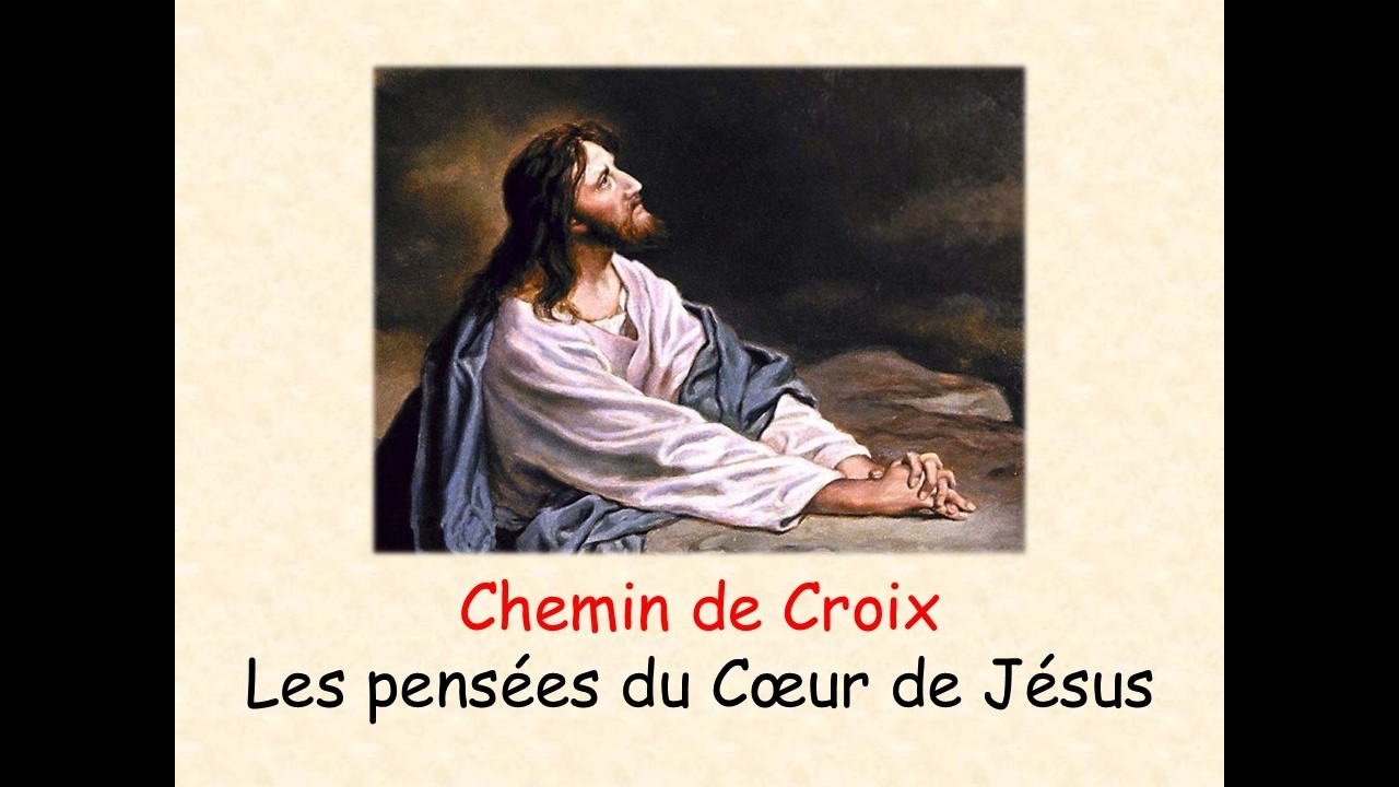 Chemin de Croix  : Les pensées du Coeur de Jésus