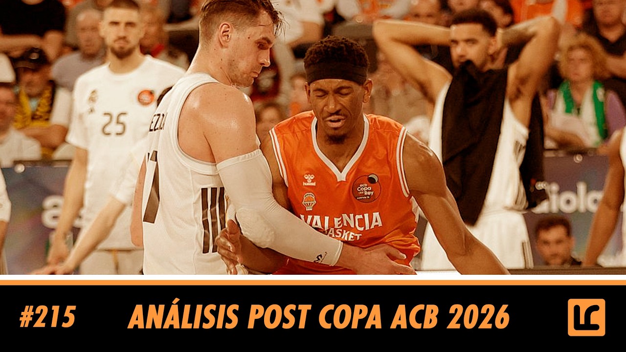 Racó Taronja #215 | ANÁLISIS POST COPA ACB 2026. VALENCIA BASKET, A LAS PUERTAS DE LA FINAL.