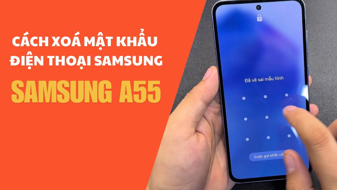 Hướng Dẫn Xoá Mật Khẩu Điện Thoại Samsung: SAMSUNG A55 | Instructions To Delete Samsung A55 Password