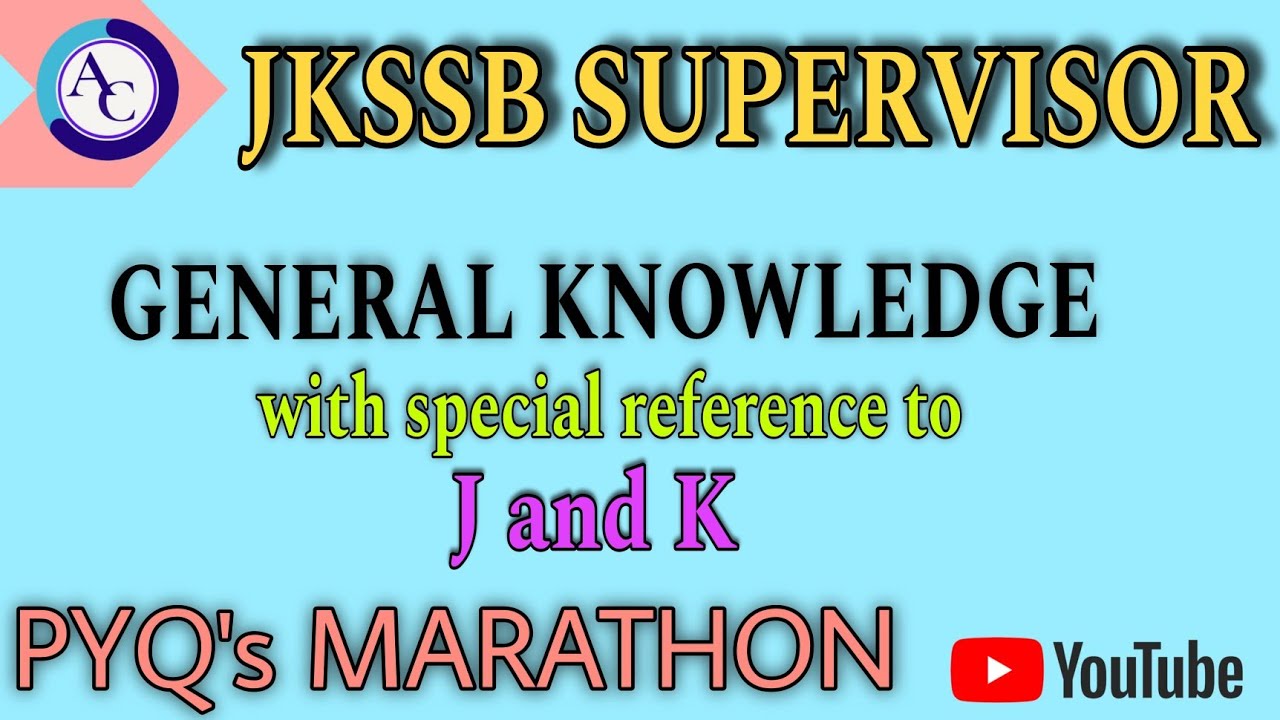 GENERAL KNOWLEDGE WITH SPECIAL REFERENCE TO JK UT | PYQS| MARATHON SESSION|JKSSB SUPERVISOR|