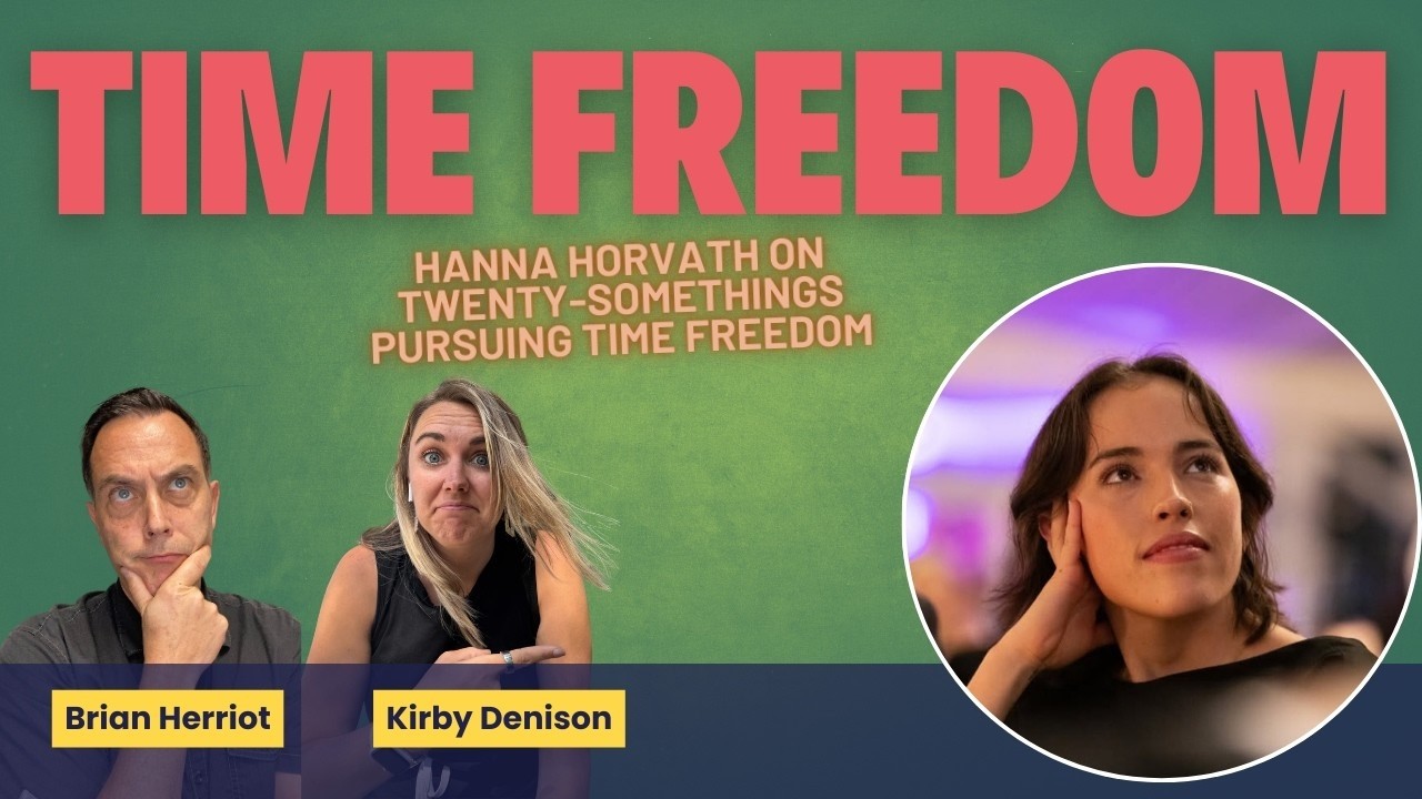 Hanna Horvath on Twenty-Somethings Pursuing Time Freedom (S2 Ep. 5)