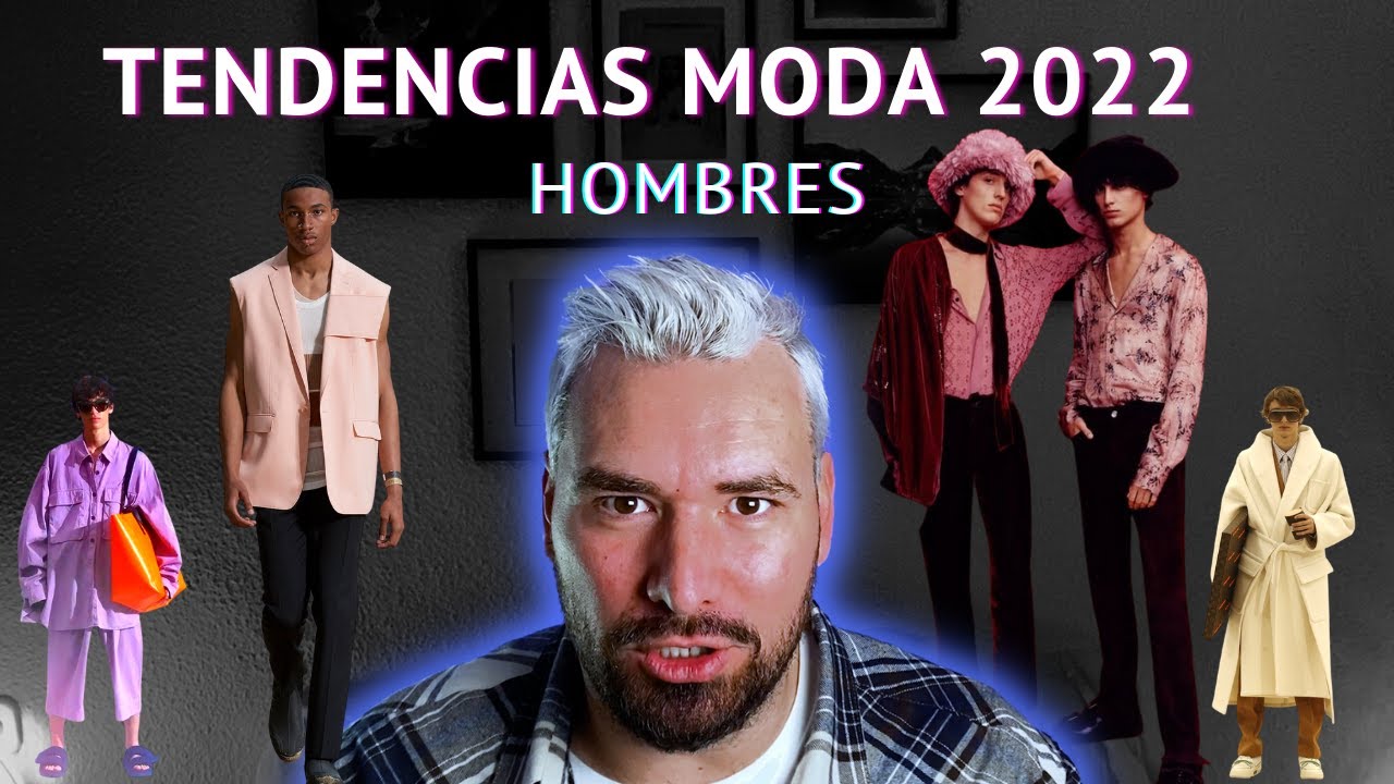 TENDENCIAS MODA 2022 - HOMBRES
