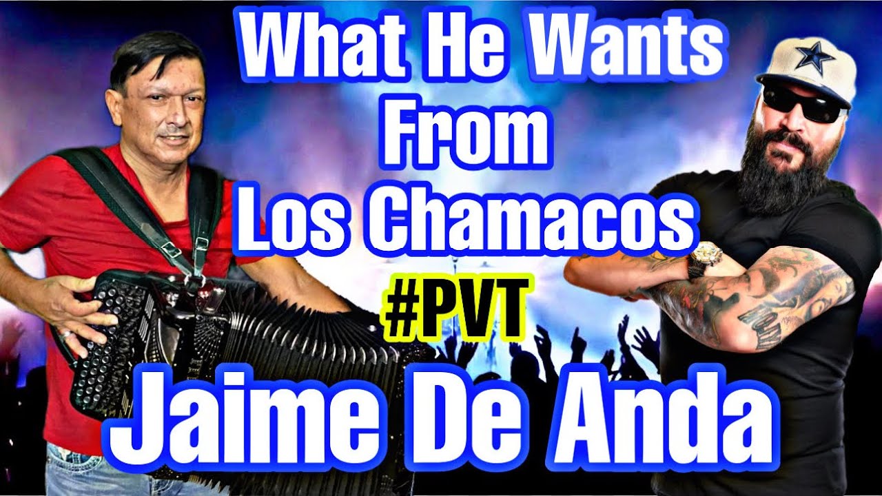 JAIME DE ANDA What HE WANTS from LOS CHAMACOS #PVT #JaimeDeAnda #LosChamacos #AccordionGiveaway