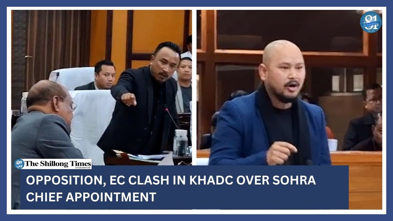Opposition, EC clash in KHADC over Sohra chief appointment