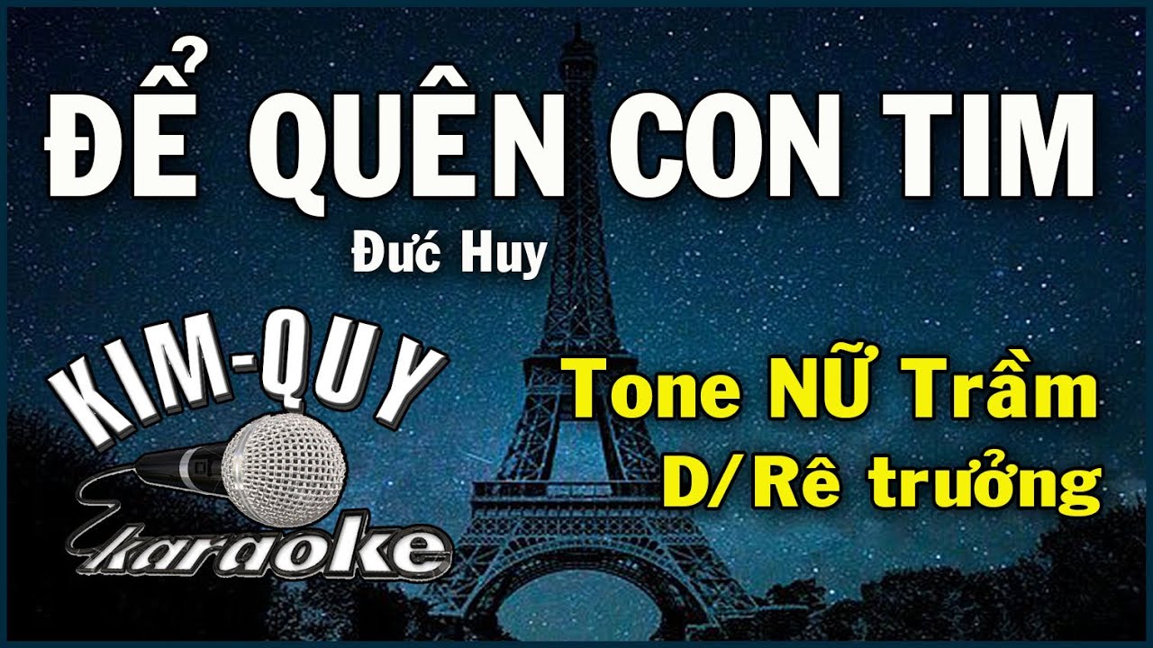ĐỂ QUÊN CON TIM - KARAOKE - Tone NỮ Trầm ( D/Rê trưởng )