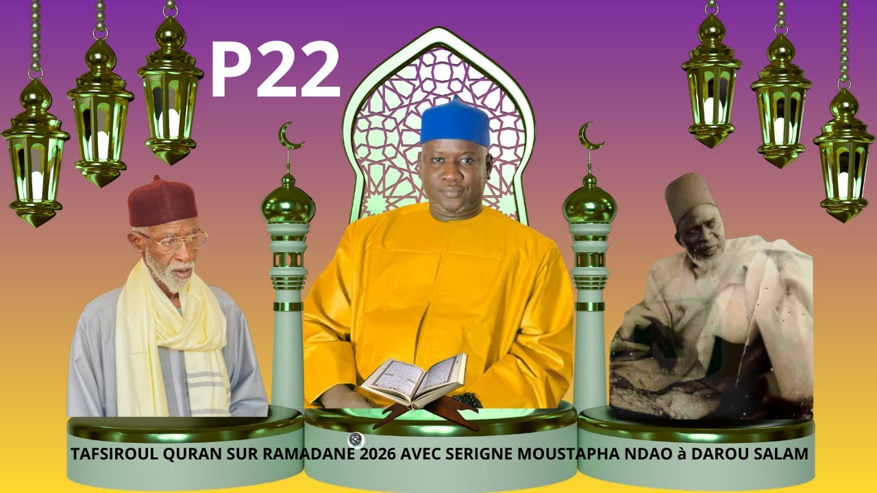 P22 TAFSIROUL QURAN RAMADANE 2026 AVEC SERIGNE MOUSTAPHA NDAO