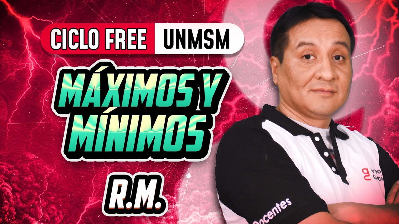 Máximos y mínimos 💡 R.M. [CICLO FREE]