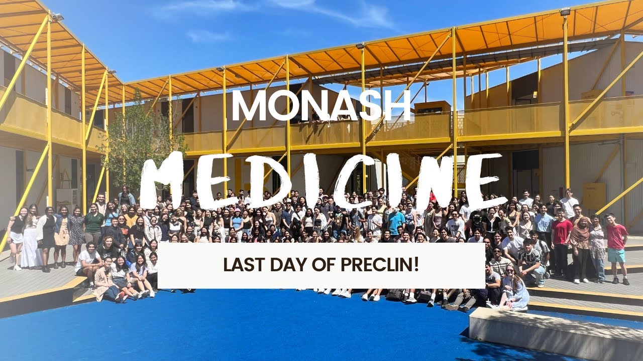 last day of preclin! | monash medicine