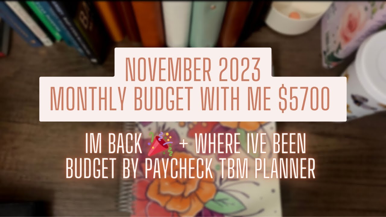 MONTHLY BUDGET WITH ME: NOVEMBER 2023 | BUDGETING INCONSISTENT INCOME | IM BACK + WHERE IVE BEEN🥹💕