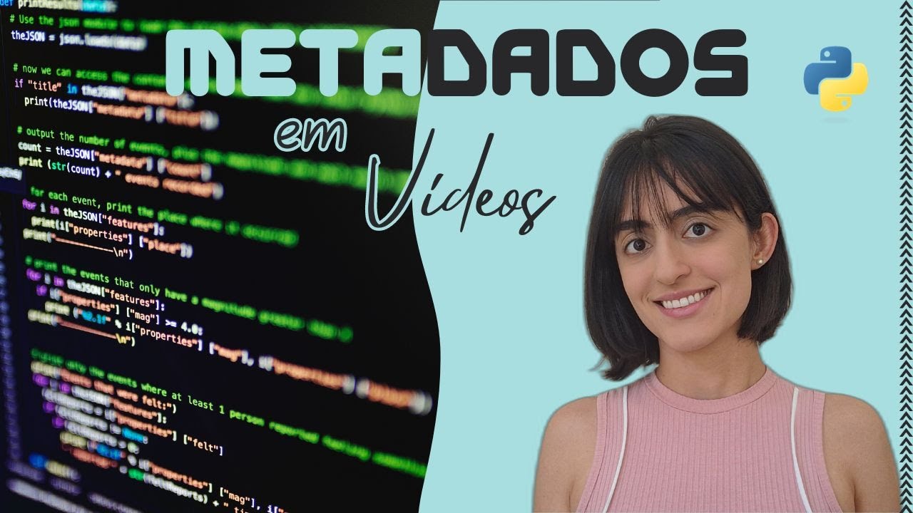 Explorando Metadados de Vídeos com Python: Passo a Passo