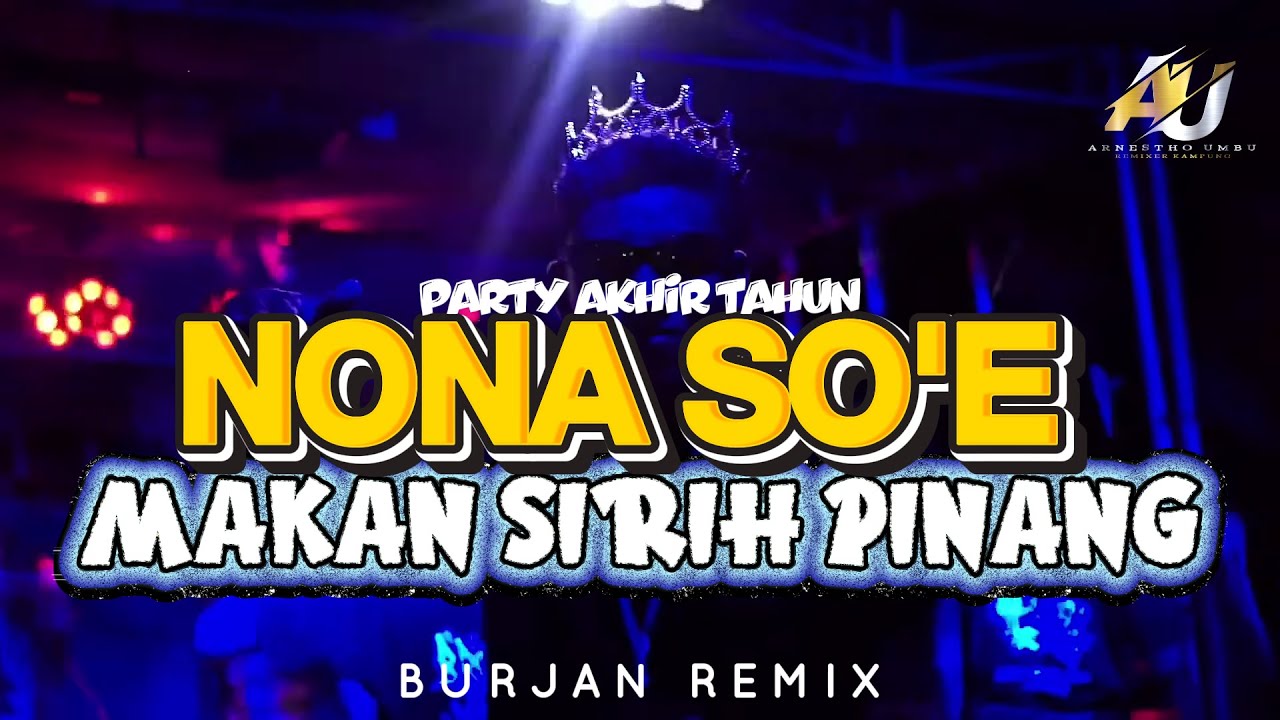 🌴PARTY AKHIR TAHUN!!!_🔥NONA SO'E MAKAN SIRIH PINANG🌴_ArnesthoUmbu